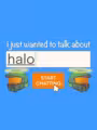 i just wanted to talk about halo