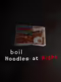 boil Noodles at Night