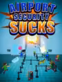 Airport Security Sucks!