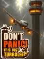 Don't Panic! It Is Just Turbulence