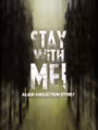Stay with Me!: An Alien Abduction Story