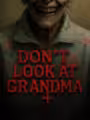 DON'T LOOK AT GRANDMA
