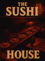 The Sushi House