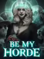 Be My Horde