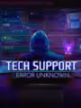 Tech Support: Error Unknown