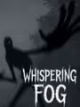 Whispering Fog