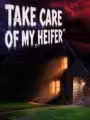 Take Care of My Heifer