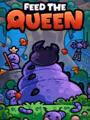 FEED THE QUEEN