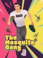 The Mosquito Gang