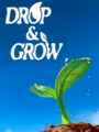 Drop and Grow