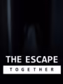 The Escape: Together
