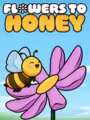 Flowers to Honey