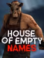 House of Empty Names