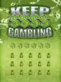 KEEP GAMBLING