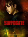 SUFFOCATE