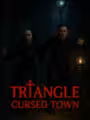 Triangle: Cursed Town