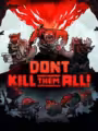 Don't Kill Them All