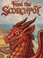 Feed The Scorchpot