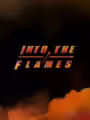 Into the Flames