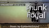 PhunkRoyal - Neverness to Everness & da…