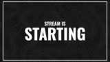 Stream Starting Soon